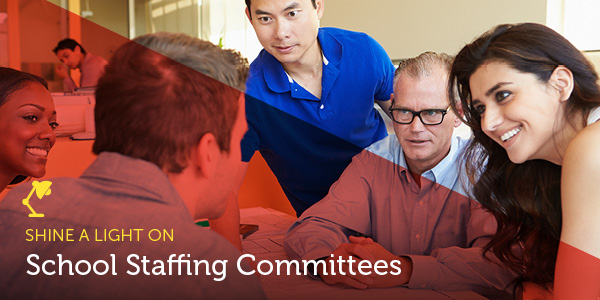Shine a Light On: School Staffing Committees